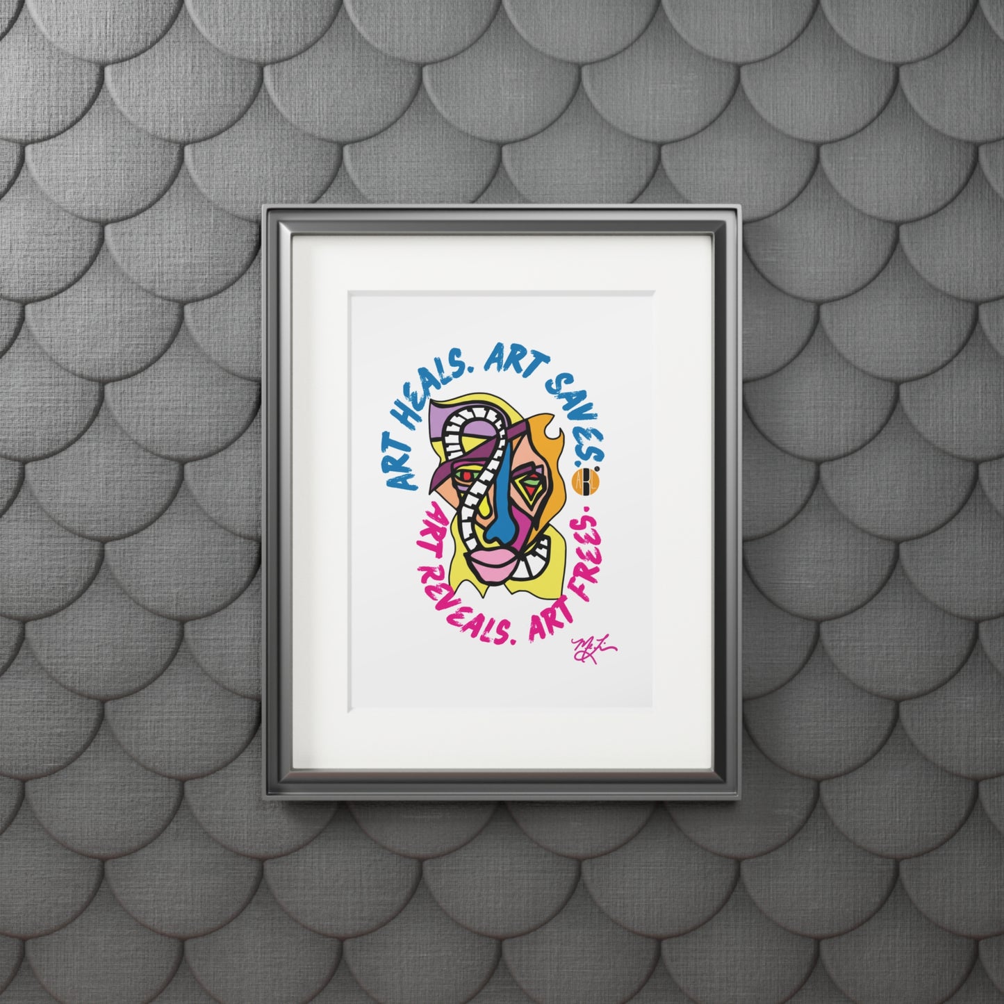 Art Heals. Art Saves- Fine Art Prints (Passepartout Paper Frame)