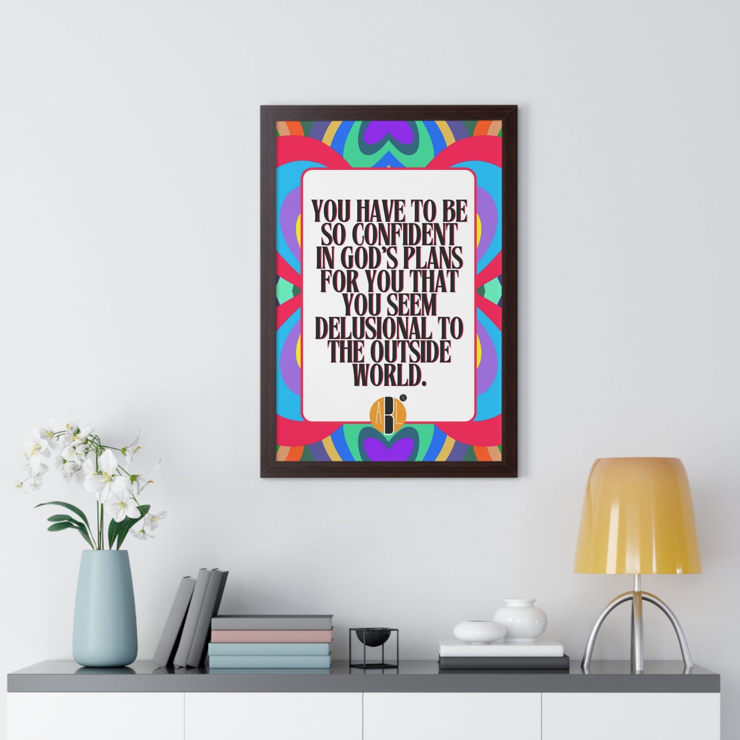 ABL Inspirational Framed Vertical Poster: " You have to..."