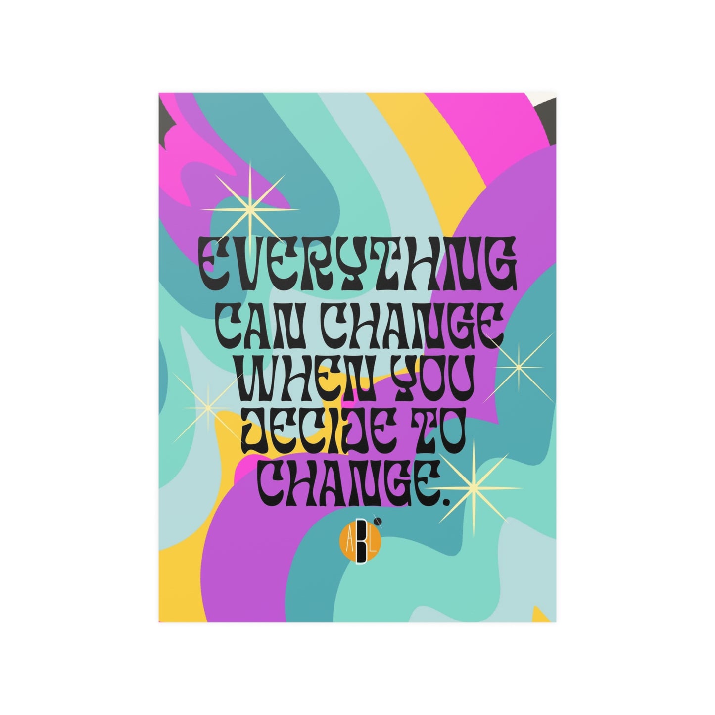 ABL Inspirational Poster: " Everything can..."