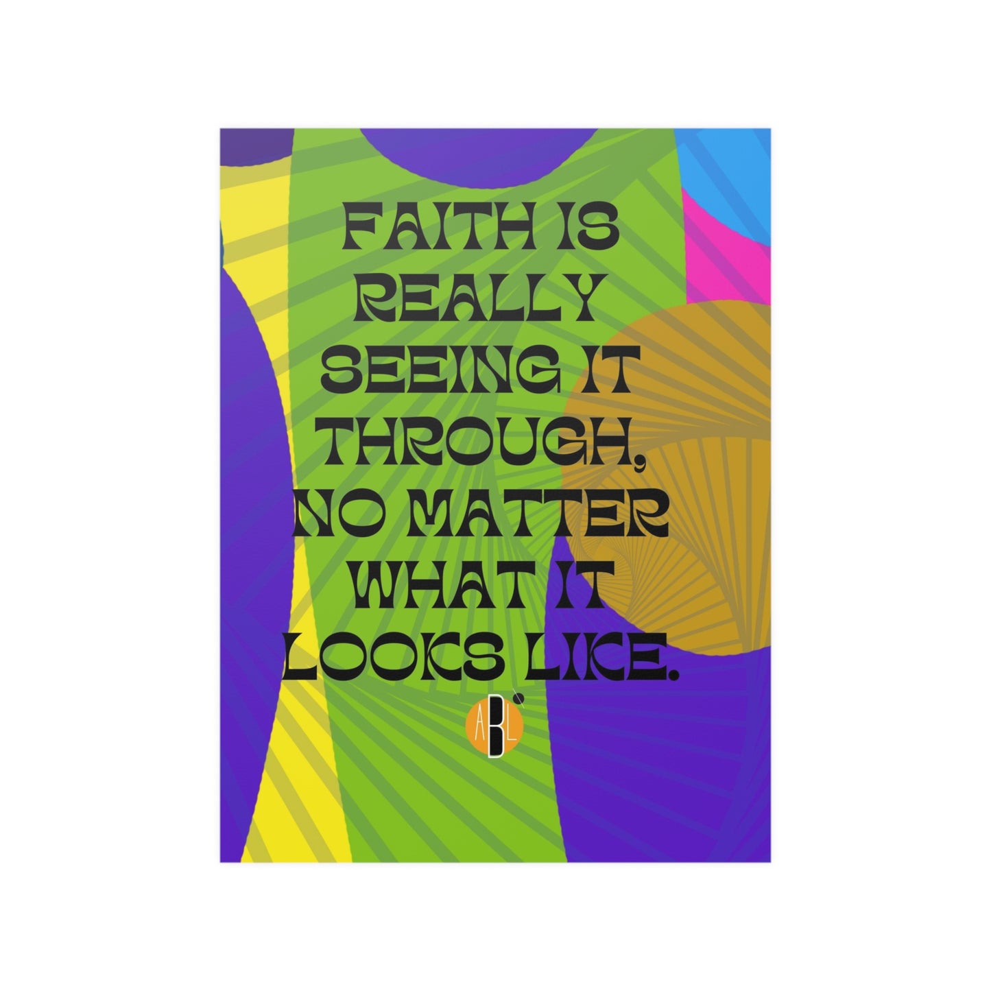 ABL Inspirational Poster: " Faith is really....."