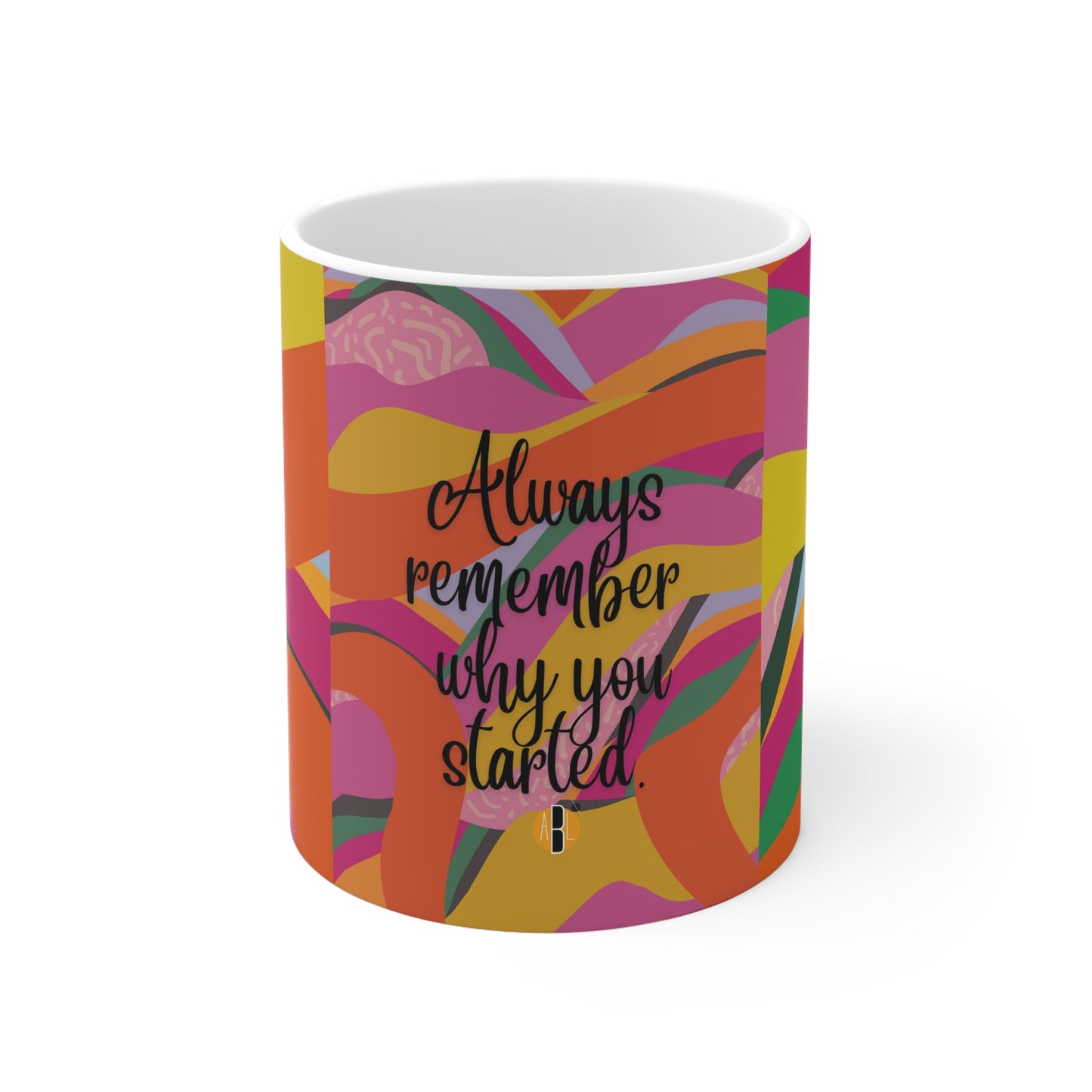 Load image into Gallery viewer, ABL Inspirational Ceramic Mug 11oz- &amp;quot; Always remember ...&amp;quot;