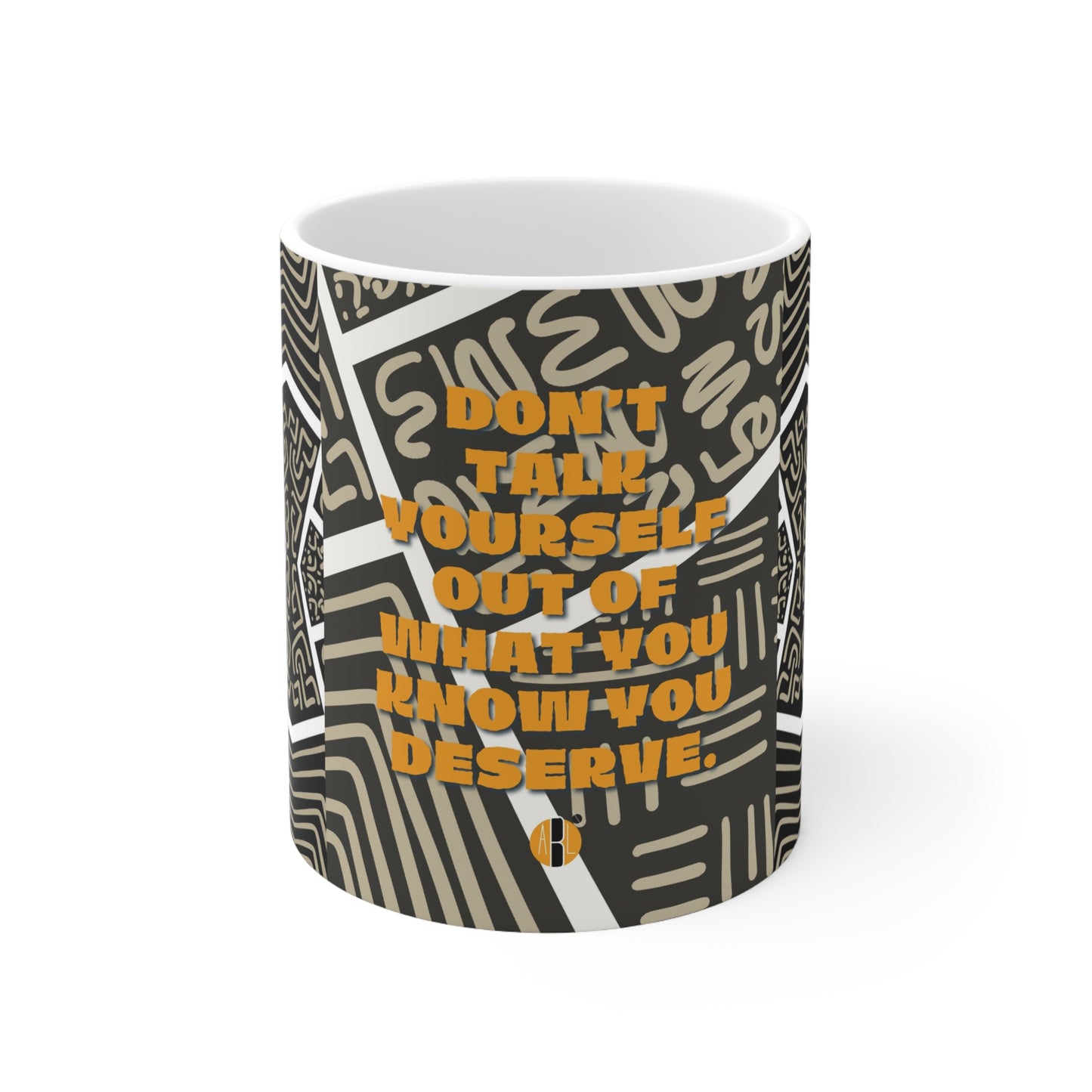 Load image into Gallery viewer, ABL Inspirational Ceramic Mug 11oz- &amp;quot; Don&amp;#39;t Talk ...&amp;quot;
