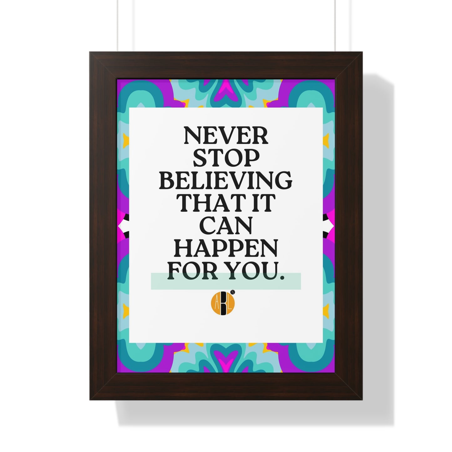 ABL Inspirational Framed Vertical Poster: " Never Stop..."-NEW
