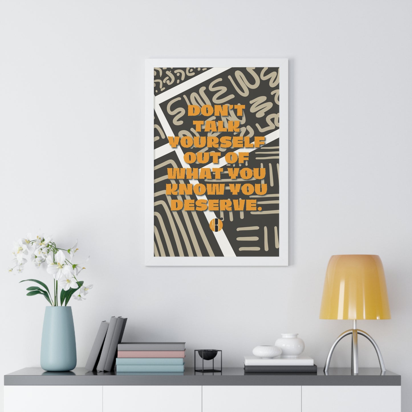 ABL Inspirational Framed Vertical Poster: " Don't Talk Yourself..."