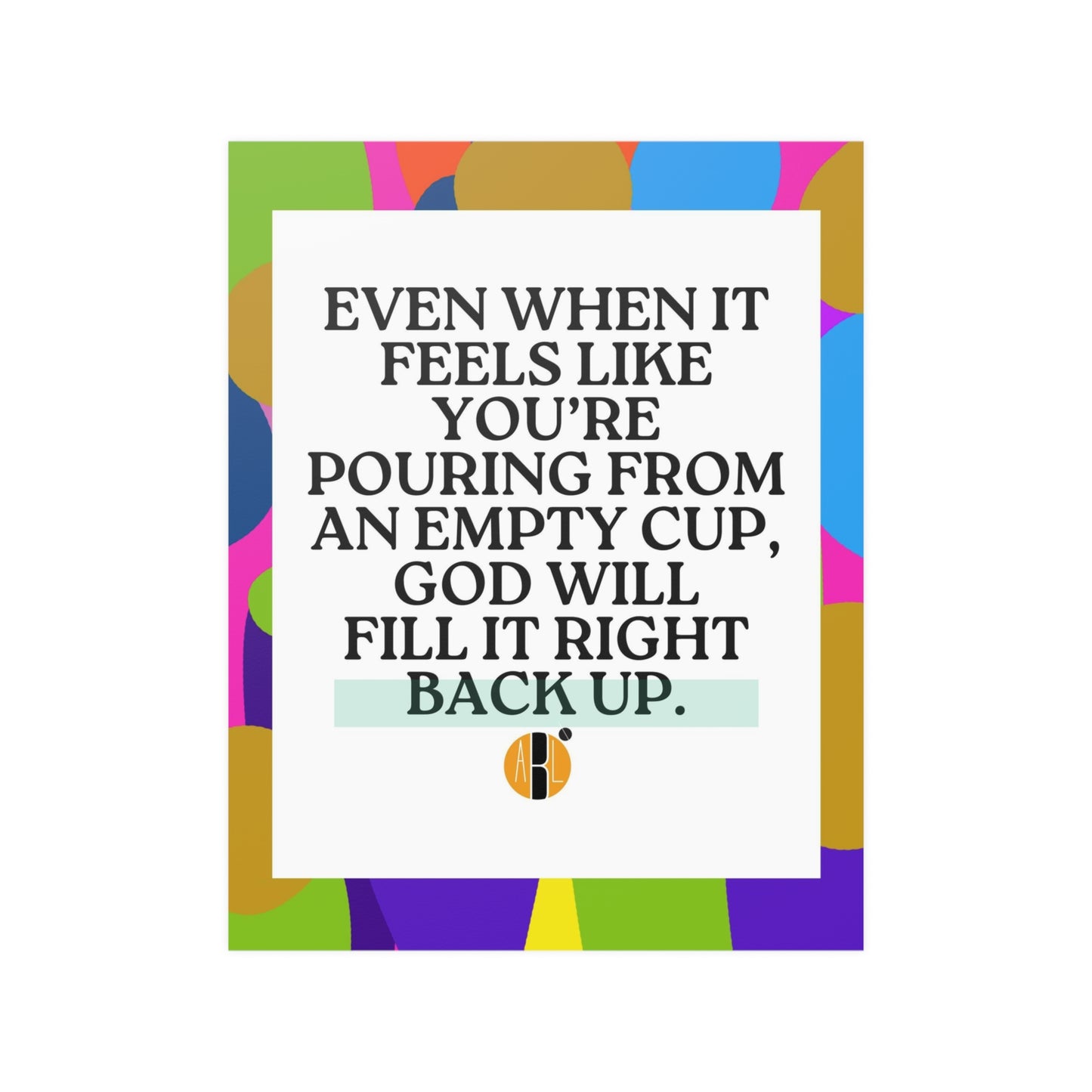 ABL Inspirational Poster: " Even when you feel....."
