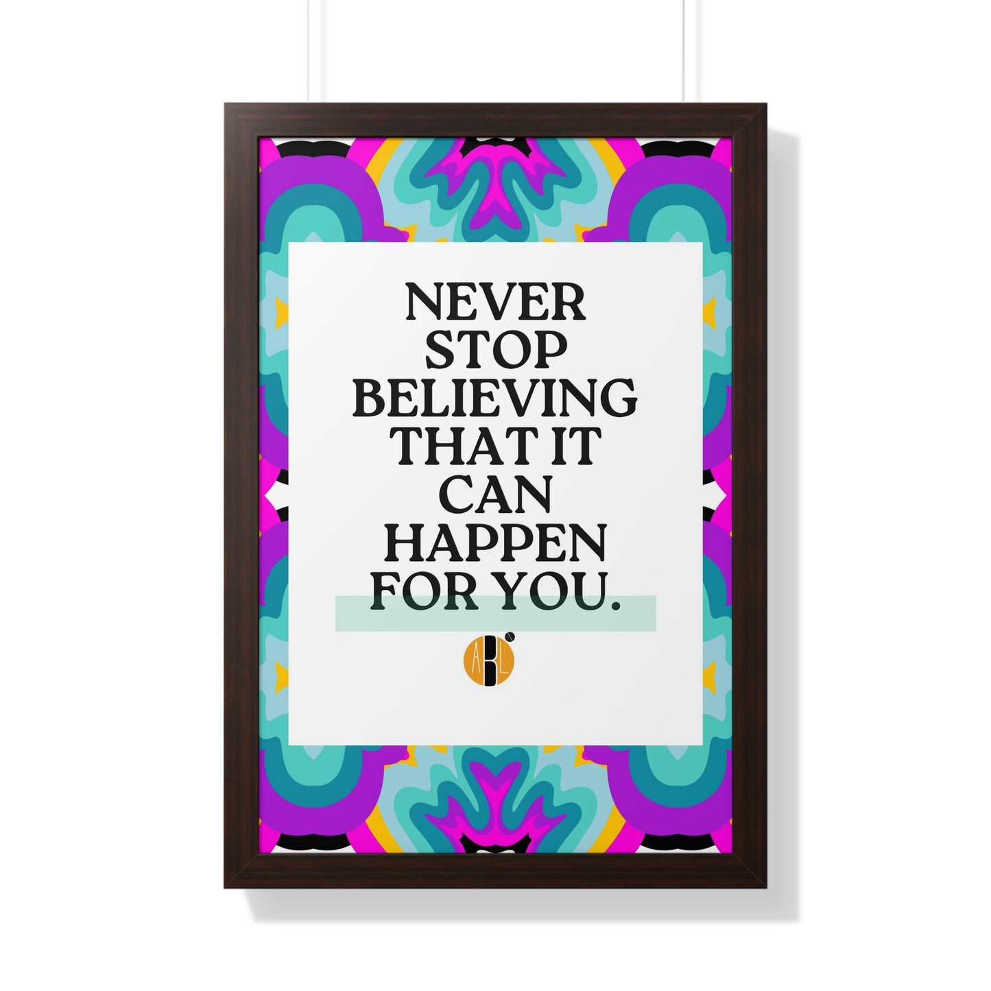 ABL Inspirational Framed Vertical Poster: " Never Stop..."-NEW