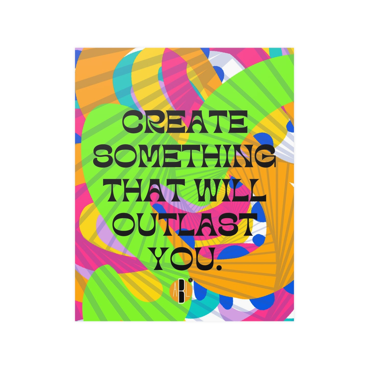 ABL Inspirational Poster: " Create Something..."