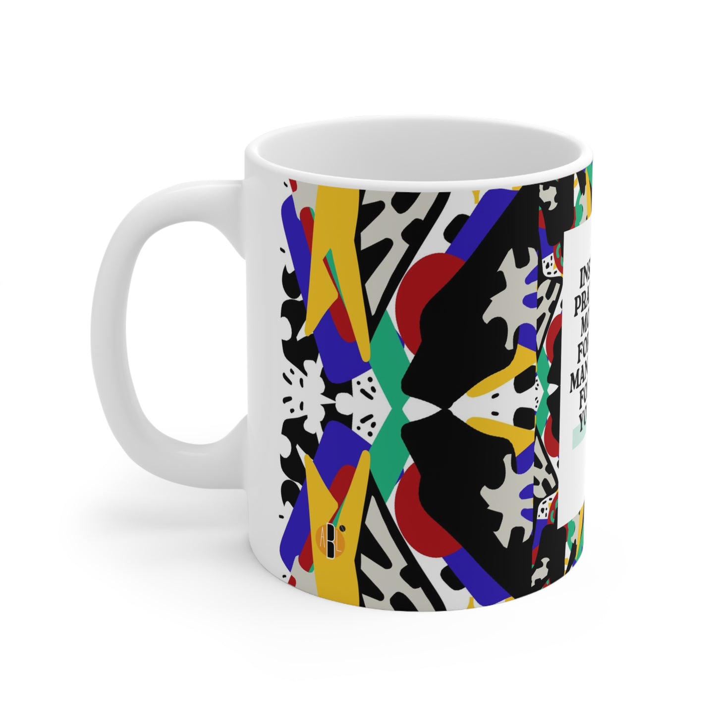 ABL Inspirational Ceramic Mug 11oz- " Instead of ..."