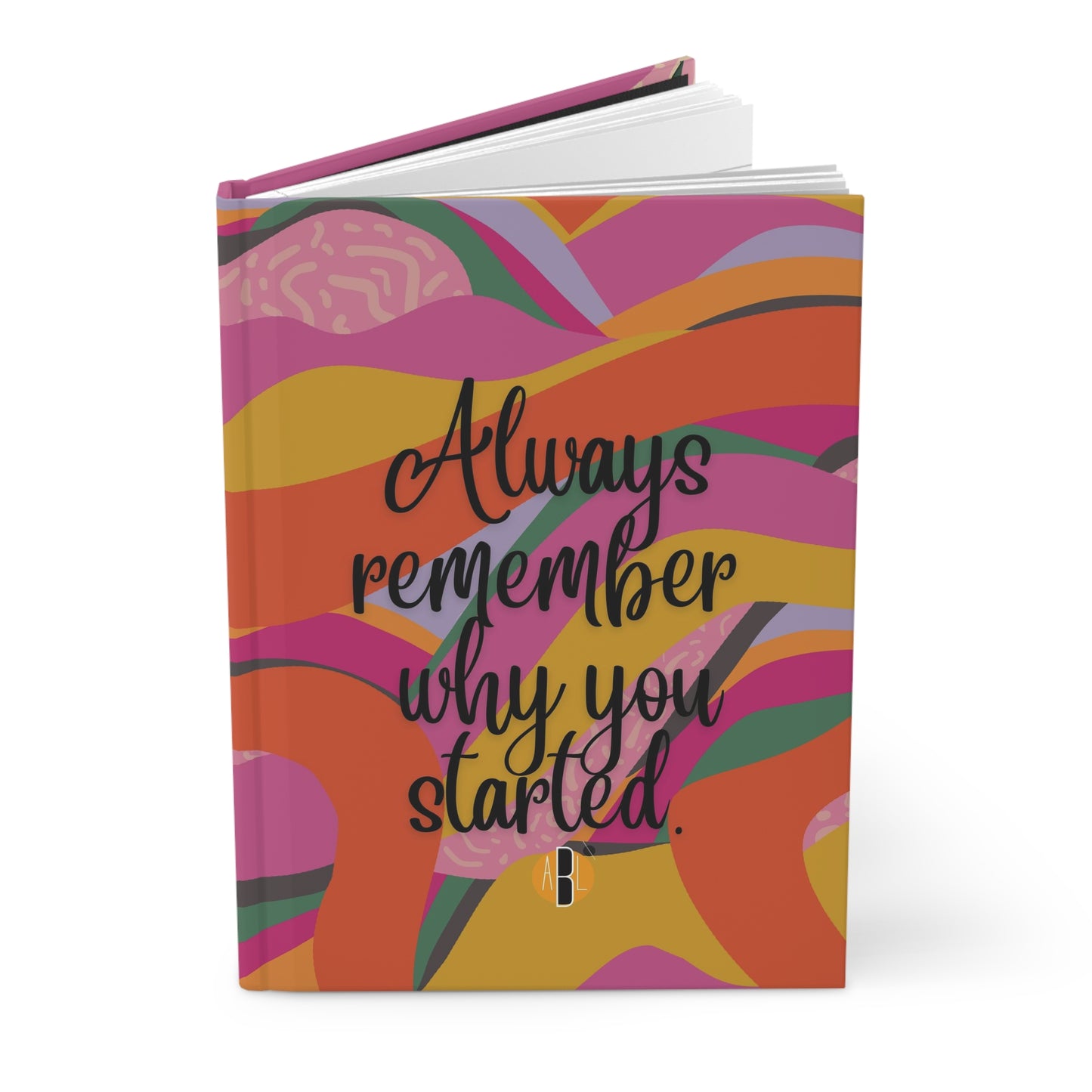 ABL Inspirational Hardcover Journal: " Always remember..."