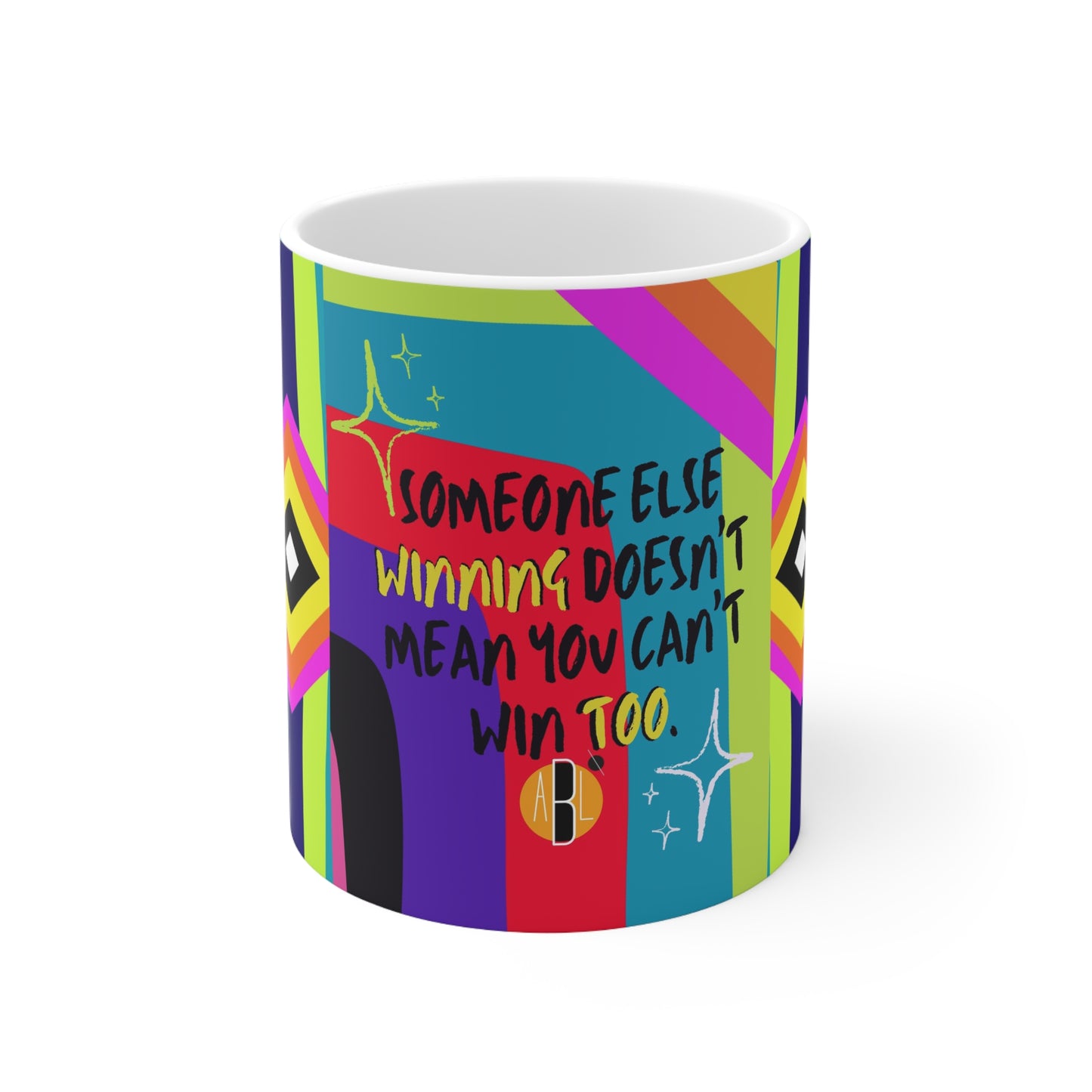 ABL Inspirational Ceramic Mug 11oz- " Someone else.."