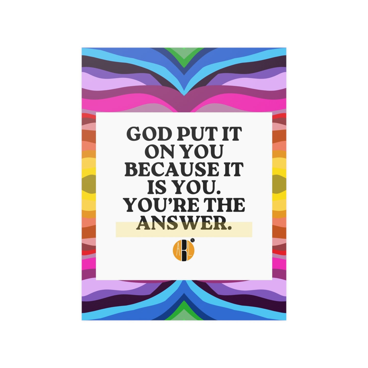 ABL Inspirational Poster: " God put it...."