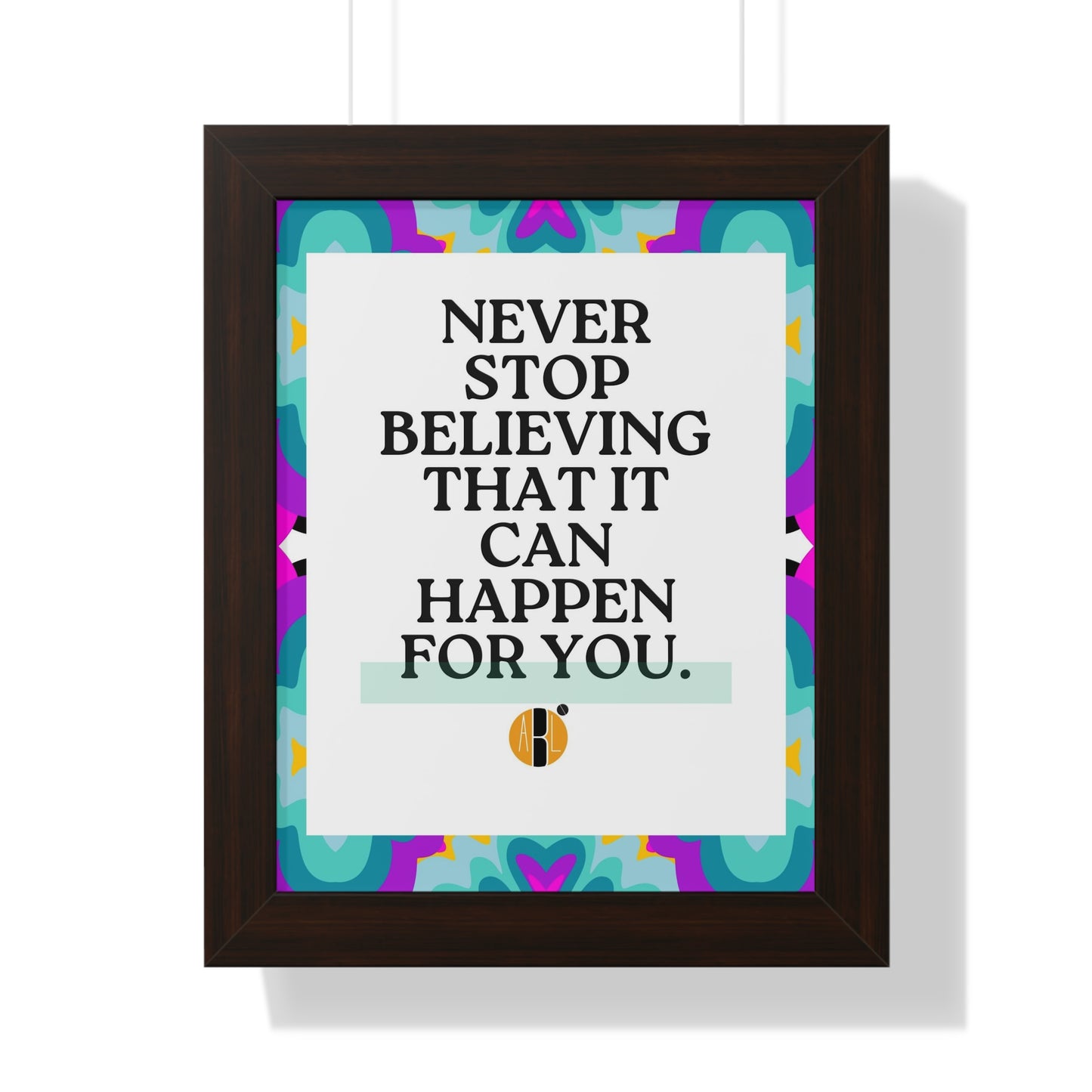 ABL Inspirational Framed Vertical Poster: " Never Stop..."-NEW