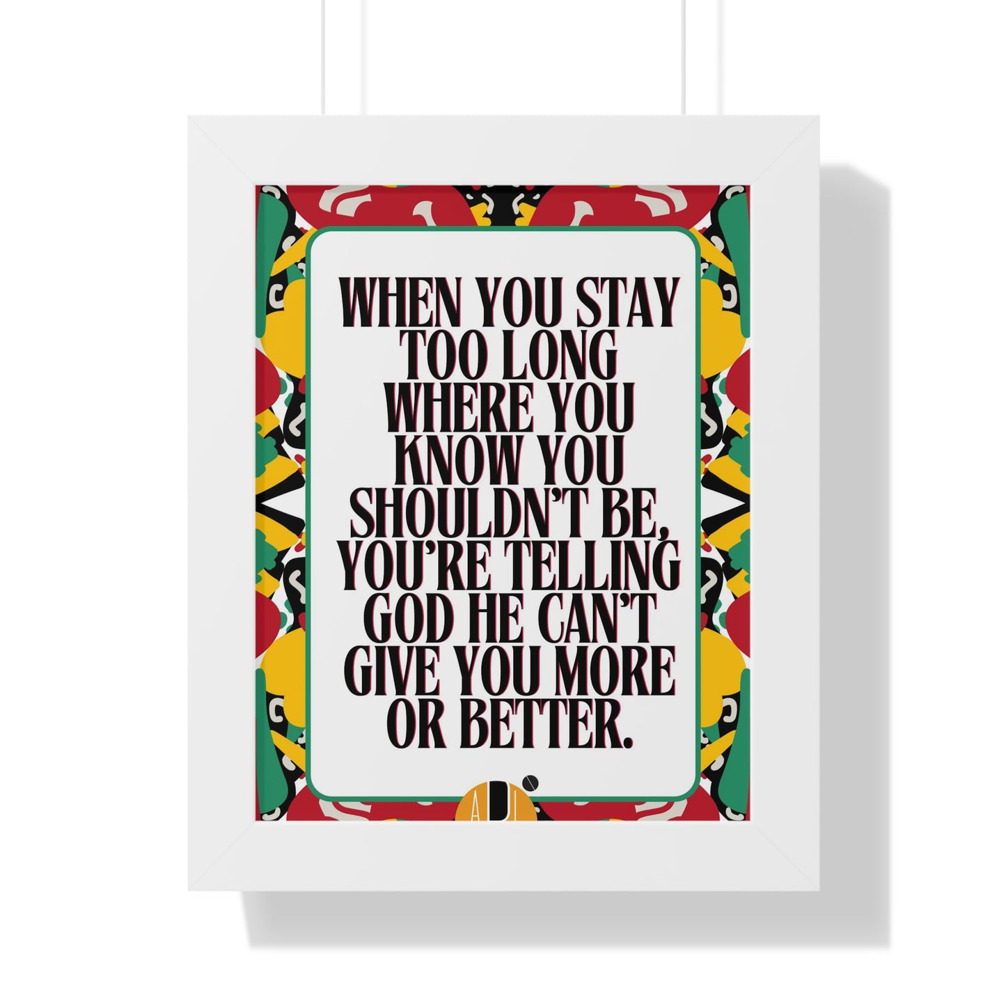 ABL Inspirational Framed Vertical Poster: " When you stay.."