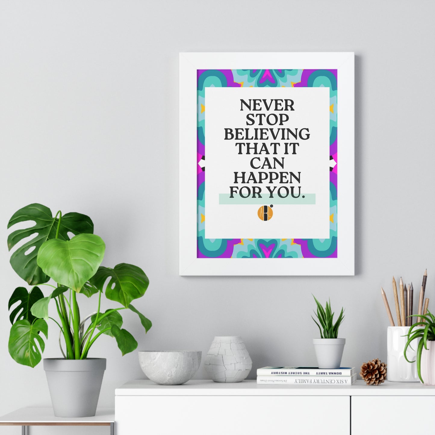 ABL Inspirational Framed Vertical Poster: " Never Stop..."-NEW
