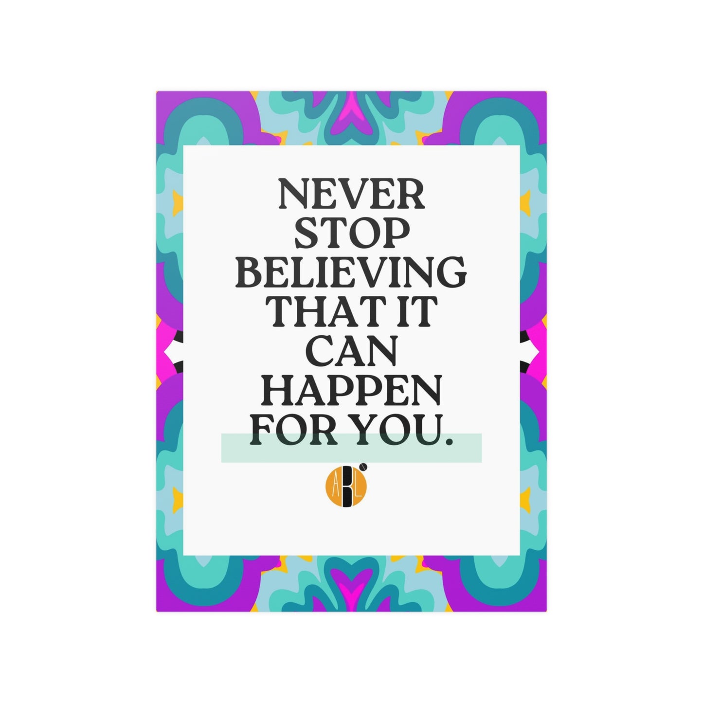 Load image into Gallery viewer, ABL Inspirational Poster: &amp;quot; Never Stop...&amp;quot;