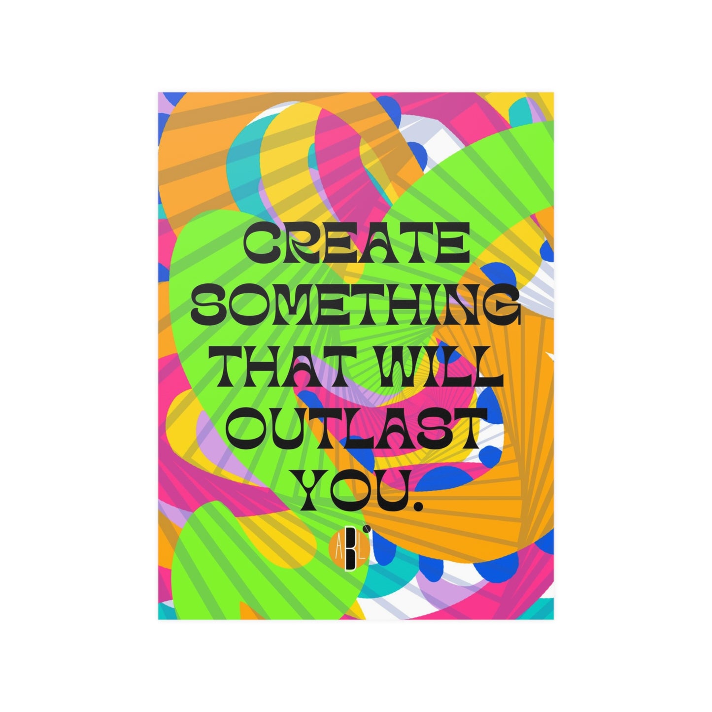 ABL Inspirational Poster: " Create Something..."