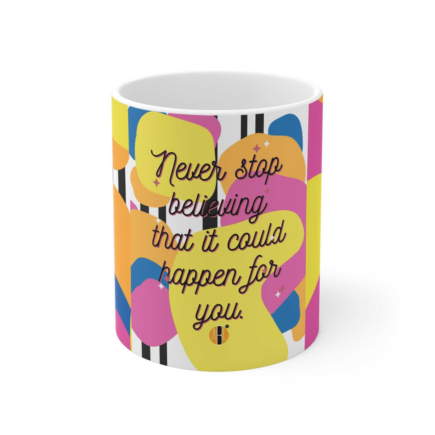 Load image into Gallery viewer, ABL Inspirational Ceramic Mug 11oz- &amp;quot; Never Stop Believing ...&amp;quot;