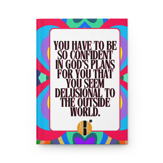 ABL Inspirational Hardcover Journal: " You have to be..."
