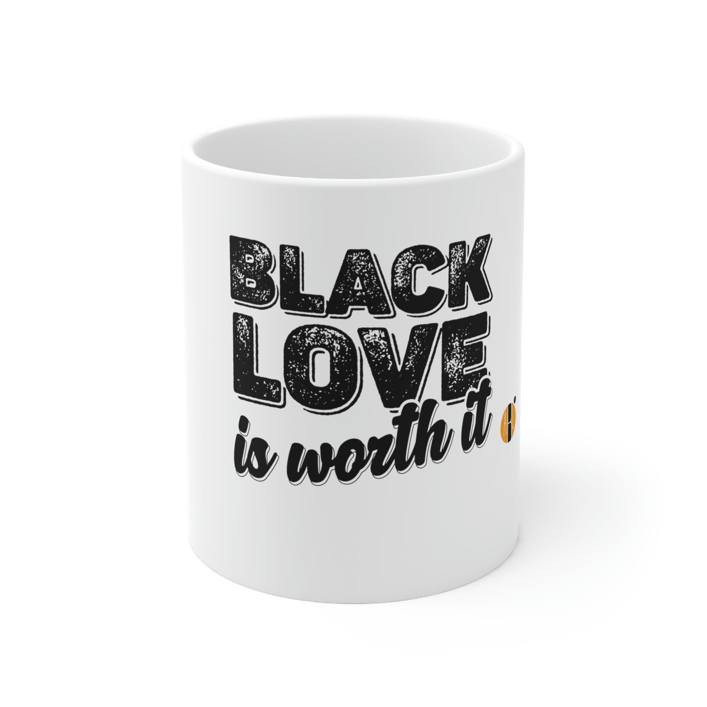 Black Love is Worth It - Ceramic Mug 11oz