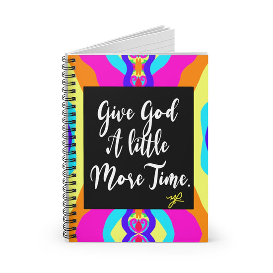 "Give God A Little More Time" (Bailey)- Spiral Notebook - MelissaAMitchell