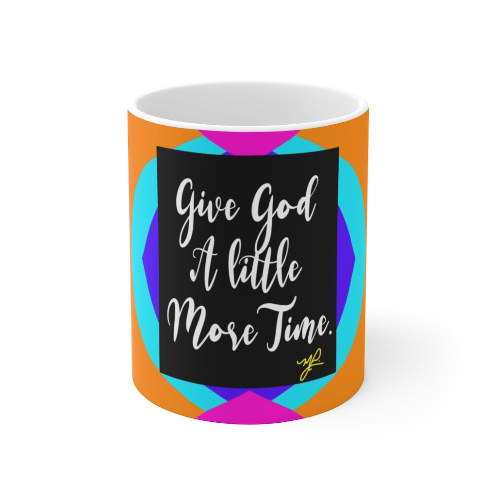 "Give God A Little More Time" (Bailey) - Ceramic Mug - MelissaAMitchell