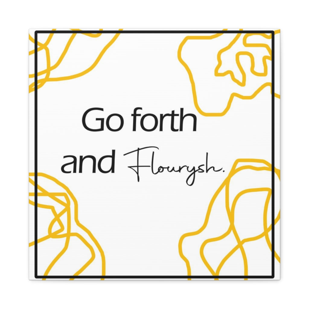 Go Forth- Canvas Gallery Wrap