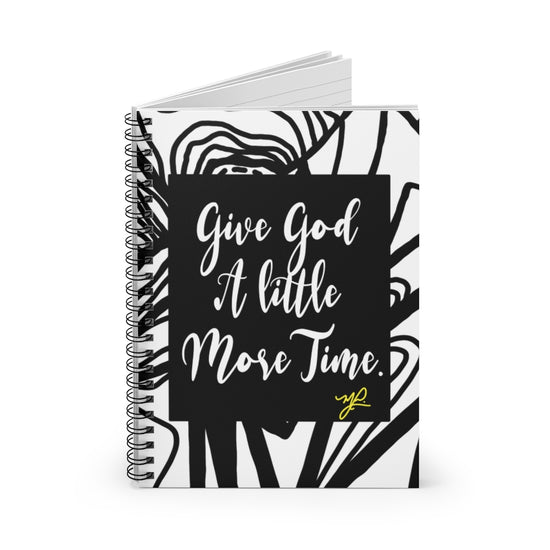 Load image into Gallery viewer, &amp;quot;Give God A Little More Time&amp;quot; (B/W)- Spiral Notebook - MelissaAMitchell
