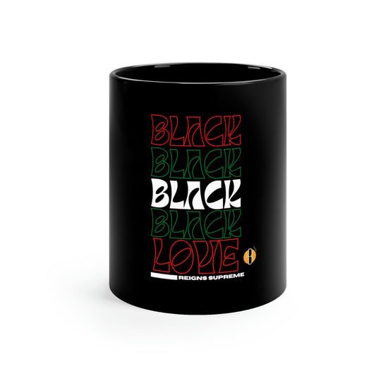 Black Love Reigns Supreme - 11oz Black Mug
