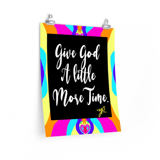"Give God A Little More Time" (Bailey) - Premium Matte Vertical Poster - MelissaAMitchell