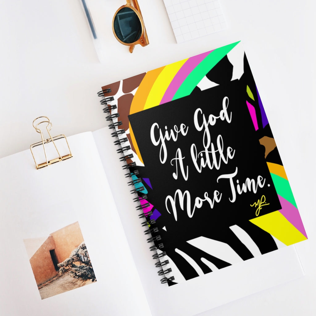 Load image into Gallery viewer, &amp;quot;Give God A Little More Time&amp;quot; (Wildfactor)- Spiral Notebook