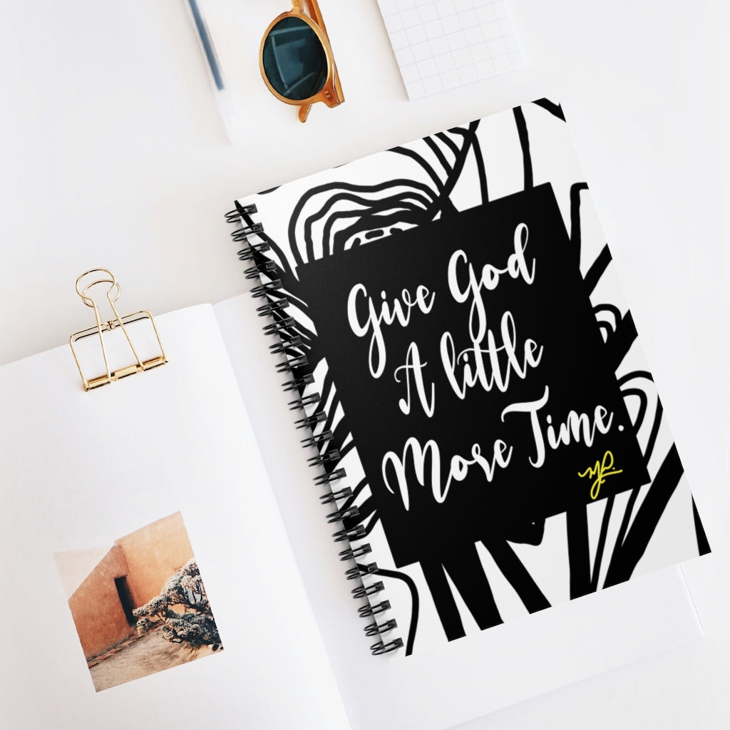 Load image into Gallery viewer, &amp;quot;Give God A Little More Time&amp;quot; (B/W)- Spiral Notebook - MelissaAMitchell
