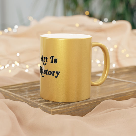 Load image into Gallery viewer, &amp;quot;Black Art is Black History&amp;quot; Metallic Mug (Silver\Gold)