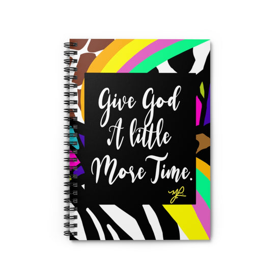 "Give God A Little More Time" (Wildfactor)- Spiral Notebook - MelissaAMitchell