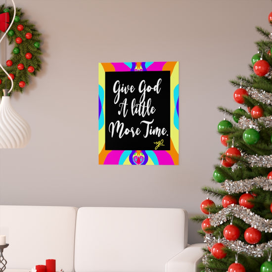 "Give God A Little More Time" (Bailey) - Premium Matte Vertical Poster - MelissaAMitchell